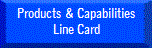 Products & Capabilities Line Card